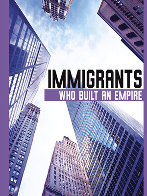 cover image of Immigrants Who Built an Empire